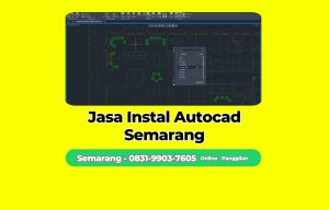 Jasa Instal Autocad Semarang Timur, Semarang