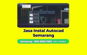 Jasa Instal Autocad Semarang Utara, Semarang