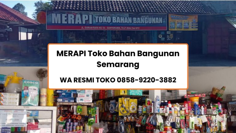 MERAPI Toko Bahan Bangunan, wa resmi toko 0858-9220-3882, Jl. Durian Raya No.54, Srondol Wetan, Kec. Banyumanik, Kota Semarang, Jawa Tengah